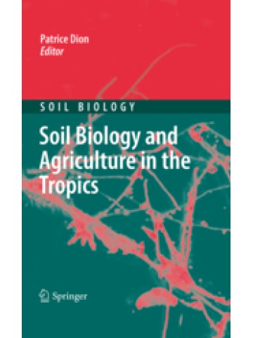 Soil Biology and Agriculture in the Tropics Soil Biology and Agriculture in the Tropics