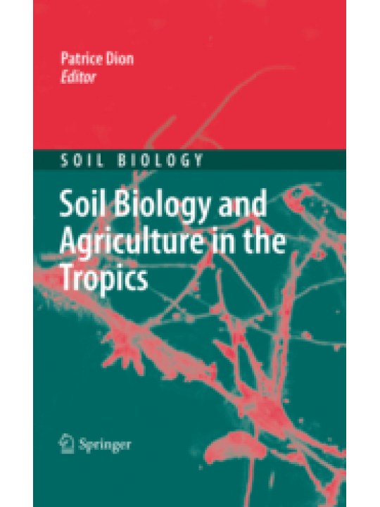 Soil Biology and Agriculture in the Tropics (Βιολογία εδάφους και γεωργία στις τροπικές περιοχές - έκδοση στα αγγλικά)