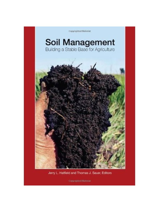 Soil Management: Building a Stable Base for Agriculture (Διαχείριση εδάφους - έκδοση στα αγγλικά)