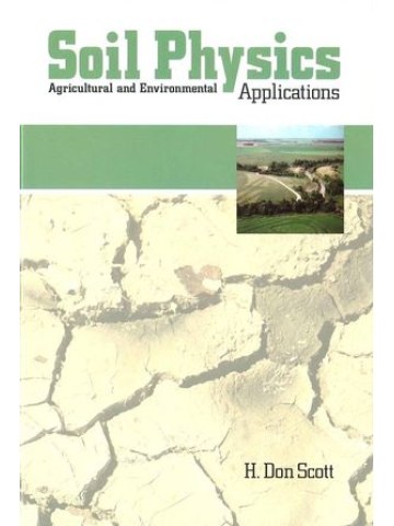 Soil Physics: Agriculture and Environmental Applications Soil Physics: Agriculture and Environmental Applications