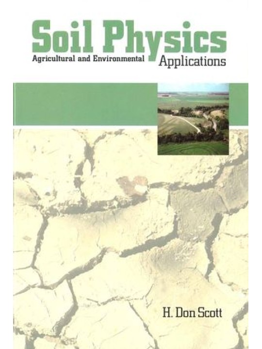 Soil Physics: Agriculture and Environmental Applications (Φυσική εδάφους - έκδοση στα αγγλικά) Soil Physics: Agriculture and Environmental Applications (Φυσική εδάφους - έκδοση στα αγγλικά)