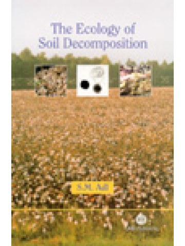 The Ecology of Soil Decomposition (Οικολογία της αποσύνθεσης του εδάφους - έκδοση στα αγγλικά) The Ecology of Soil Decomposition (Οικολογία της αποσύνθεσης του εδάφους - έκδοση στα αγγλικά)