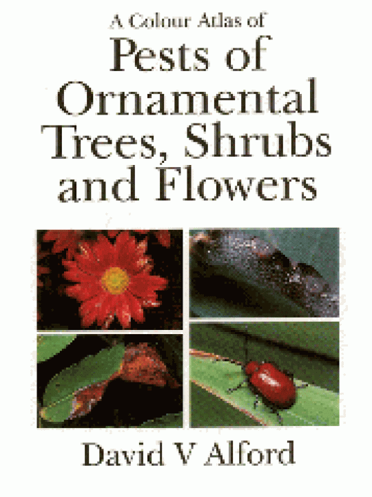 A Colour Atlas of Pests of Ornamental Trees, Shrubs and Flowers (Έγχρωμος άτλας εχθρών καλλωπιστικών δέντρων, θάμνων και λουλουδιών - έκδοση στα αγγλικά)