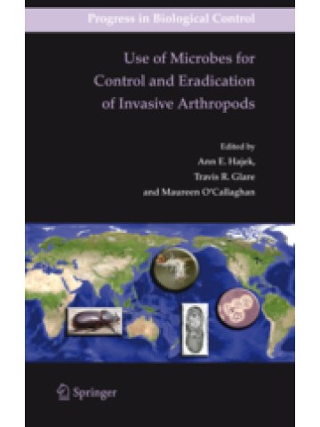 Use of Microbes for Control and Eradication of Invasive Arthropods Use of Microbes for Control and Eradication of Invasive Arthropods