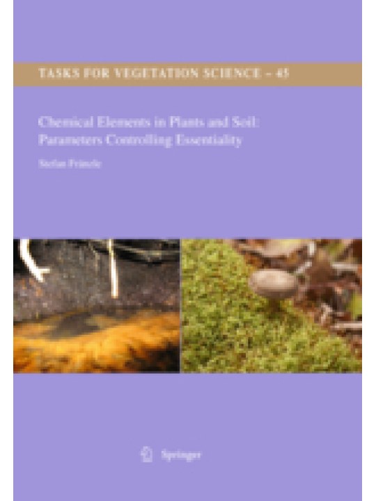 Chemical Elements in Plants and Soil: Parameters Controlling Essentiality (Χημικά στοιχεία στα φυτά και το έδαφος - έκδοση στα αγγλικά) Chemical Elements in Plants and Soil: Parameters Controlling Essentiality (Χημικά στοιχεία στα φυτά και το έδαφος - έκδοση στα αγγλικά)