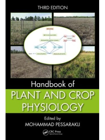 Handbook of Plant and Crop Physiology, Third Edition (Φυσιολογία φυτών - έκδοση στα αγγλικά) Handbook of Plant and Crop Physiology, Third Edition (Φυσιολογία φυτών - έκδοση στα αγγλικά)