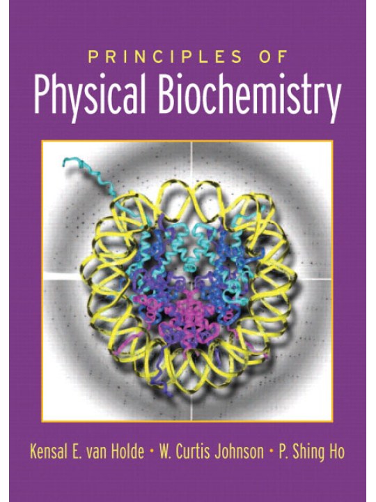 Principles of Physical Biochemistry (2nd Edition)
