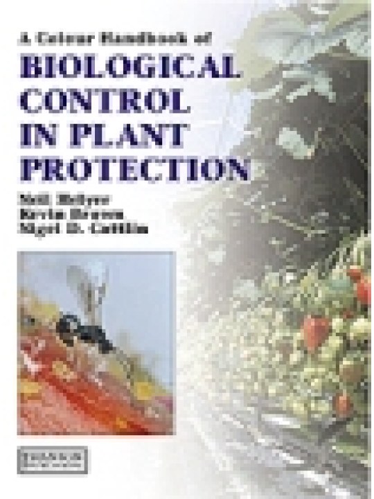 A Colour Handbook of Biological control in Plant Protection (Έγχρωμο εγχειρίδιο βιολογικού ελέγχου στον τομέα της φυτοπροστασίας (έκδοση στα αγγλικά)