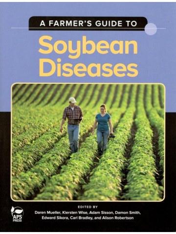 A Farmer's Guide to Soybean Diseases (Οδηγός ασθενειών σόγιας - έκδοση στα αγγλικά) A Farmer's Guide to Soybean Diseases (Οδηγός ασθενειών σόγιας - έκδοση στα αγγλικά)