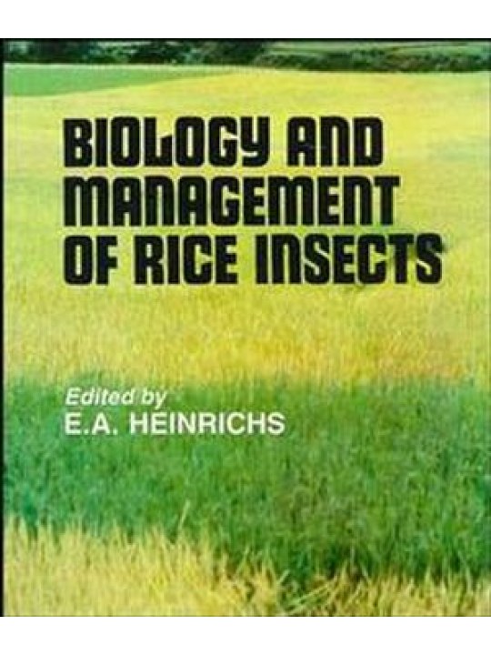 Biology and Management of Rice Insects (Βιολογία και αντιμετώπιση εντόμων του ρυζιού - έκδοση στα αγγλικά)