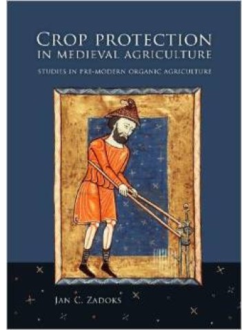Crop Protection in Medieval Agriculture (Η φυτοπροστασία στη Μεσαιωνική γεωργία - έκδοση στα αγγλικά) Crop Protection in Medieval Agriculture (Η φυτοπροστασία στη Μεσαιωνική γεωργία - έκδοση στα αγγλικά)