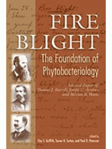 Fire Blight: The Foundation of Phytobacteriology