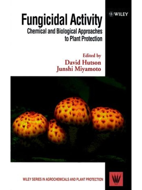 Fungicidal Activity: Chemical and Biological Approaches to Plant Protection