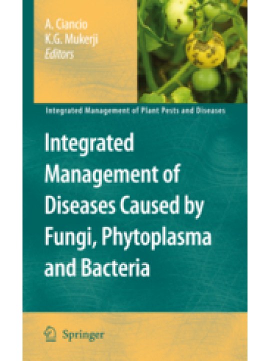 Integrated Management of Diseases Caused by Fungi, Phytoplasma and Bacteria (Ολοκληρωμένη διαχείριση ασθενειών που προκαλούνται από μύκητες, φυτοπλάσματα και βακτήρια - έκδοση στα αγγλικά)