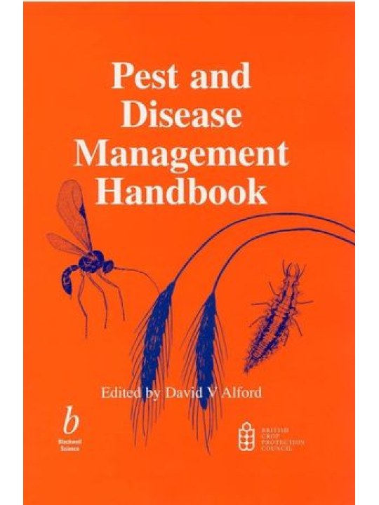Pest and Disease Management Handbook (Αντιμετώπιση εχθρών και ασθενειών των φυτών - έκδοση στα αγγλικά)
