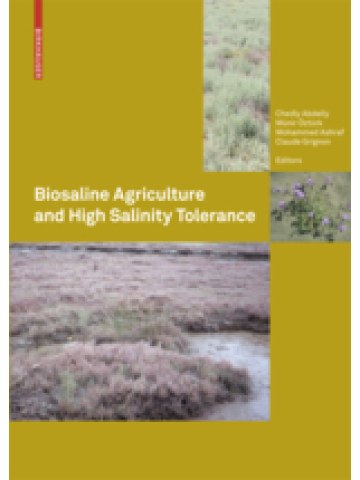 Biosaline Agriculture and High Salinity Tolerance Biosaline Agriculture and High Salinity Tolerance