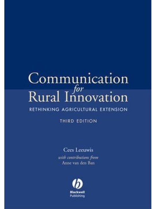 Communication for Rural Innovation: Rethinking Agricultural Extension, 3rd Edition