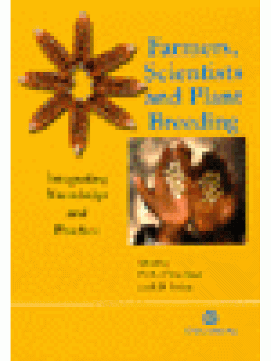 Farmers, Scientists and Plant Breeding: Integrating Knowledge and Practice