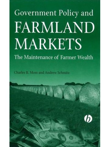 Government Policy and Farmland Markets: The Maintenance of Farmer Wealth Government Policy and Farmland Markets: The Maintenance of Farmer Wealth