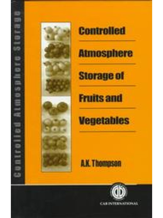 Controlled Atmosphere Storage of Fruits and Vegetables (Αποθήκευση φρούτων και λαχανικών υπό ελεγχόμενη ατμόσφαιρα - έκδοση στα αγγλικά)