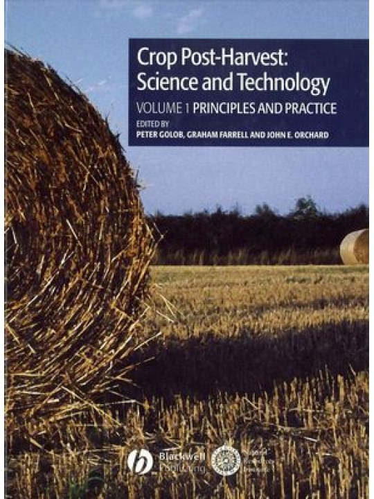 Crop Post-Harvest: Science and Technology, Volume 1, Crop Post-Harvest: Principles and Practice