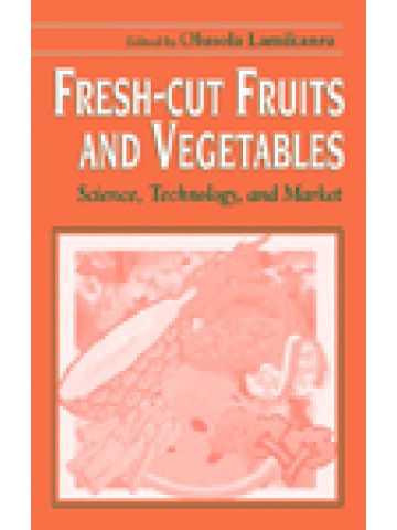 Fresh-cut Fruits and Vegetables: Science, Technology, and Market Fresh-cut Fruits and Vegetables: Science, Technology, and Market