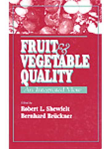 Fruit and Vegetable Quality: An Integrated View Fruit and Vegetable Quality: An Integrated View