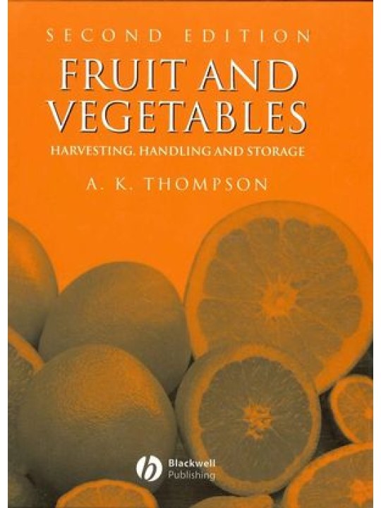 Fruit and Vegetables: Harvesting, Handling and Storage, 2nd Edition (Φρούτα και λαχανικά - έκδοση στα αγγλικά)