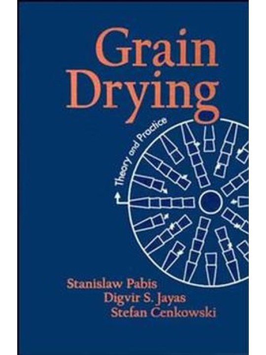Grain Drying: Theory and Practice (Ξήρανση σιτηρών - έκδοση στα αγγλικά)