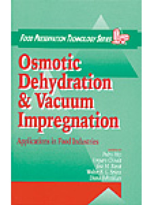 Osmotic Dehydration and Vacuum Impregnation: Applications in Food Industries Osmotic Dehydration and Vacuum Impregnation: Applications in Food Industries