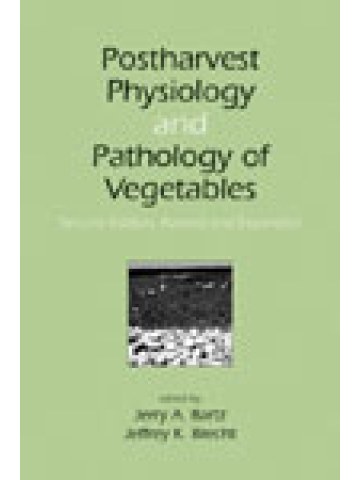 Postharvest Physiology and Pathology of Vegetables, Second Edition Postharvest Physiology and Pathology of Vegetables, Second Edition