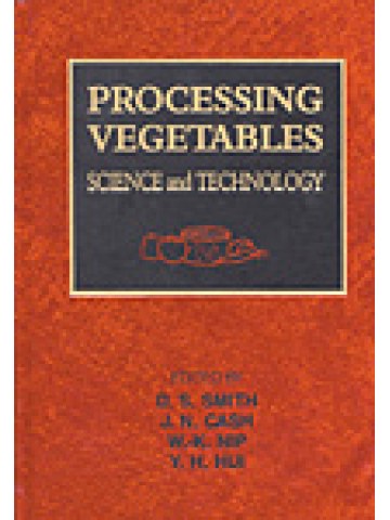 Processing Vegetables: Science and Technology Processing Vegetables: Science and Technology