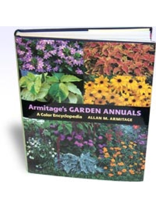 Armitage's Garden Annuals A Color Encyclopedia