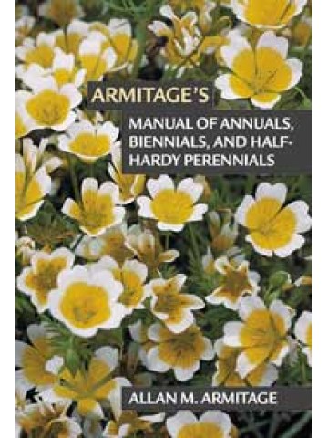 Armitage's Manual of Annuals, Biennials, and Half-Hardy Perennials (Εγχειρίδιο ετήσιων, διετών και πολυετών φυτών - έκδοση στα αγγλικά)