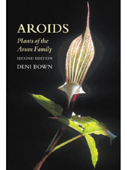 Aroids Plants of the Arum Family (Second Edition)
