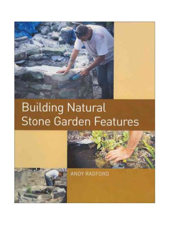 Building Natural Stone Garden Features Building Natural Stone Garden Features