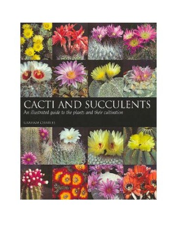 Cacti and Succulents - An Illustrated Guide to the Plants and Their Cultivation (Κάκτοι και παχύφυτα - έκδοση στα αγγλικά) Cacti and Succulents - An Illustrated Guide to the Plants and Their Cultivation (Κάκτοι και παχύφυτα - έκδοση στα αγγλικά)