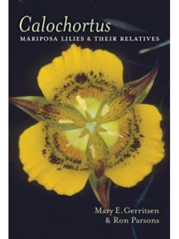 Calochortus Mariposa Lilies & Their Relatives