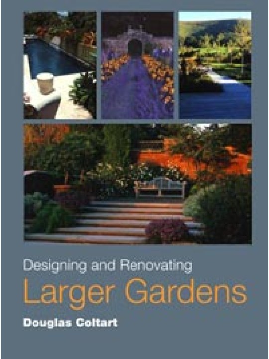 Designing and Renovating Larger Gardens (Σχεδιασμός και ανανέωση μεγάλων κήπων - έκδοση στα αγγλικά)