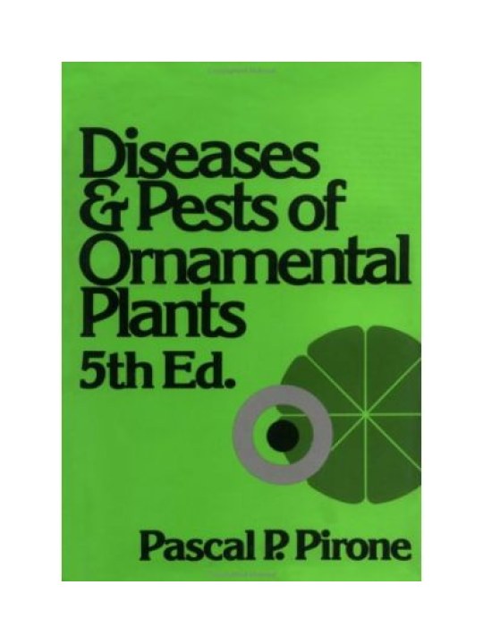 Diseases and Pests of Ornamental Plants, 5th Edition (Ασθένειες και εχθροί καλλωπιστικών φυτών - έκδοση στα αγγλικά)