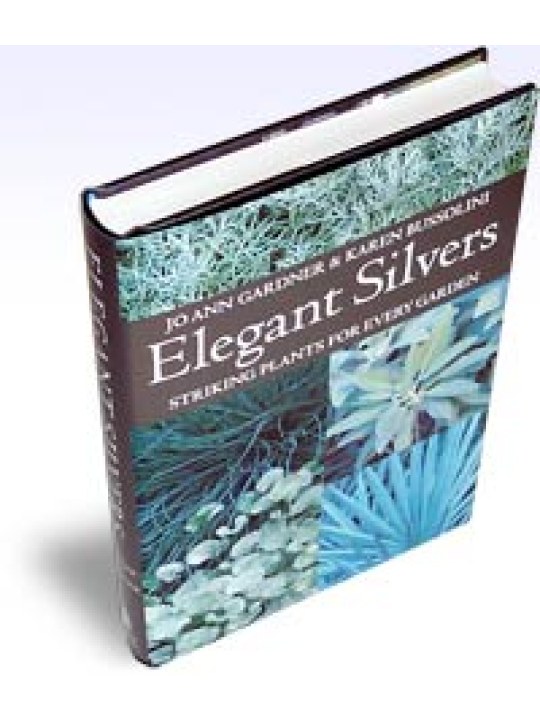 Elegant Silvers Striking Plants for Every Garden
