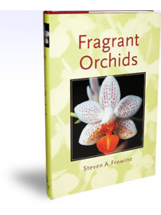 Fragrant Orchids A Guide to Selecting, Growing, and Enjoying (Αρωματικές ορχιδέες - έκδοση στα αγγλικά)