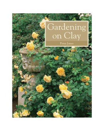 Gardening on Clay Gardening on Clay
