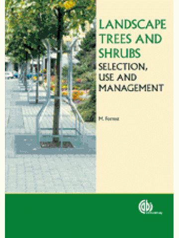 Landscape Trees and Shrubs: Selection, Use and Management Landscape Trees and Shrubs: Selection, Use and Management