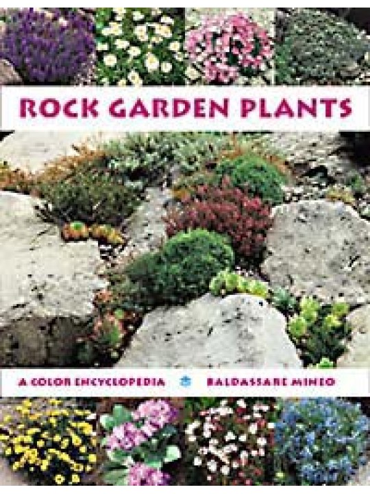 Rock Garden Plants, A Color Encyclopedia