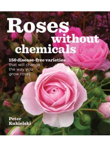 Roses Without Chemicals (Τριαντάφυλλα χωρίς χημικά - έκδοση στα αγγλικά) Roses Without Chemicals (Τριαντάφυλλα χωρίς χημικά - έκδοση στα αγγλικά)