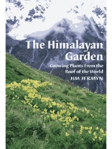 The Himalayan Garden, Growing Plants from the Roof of the World