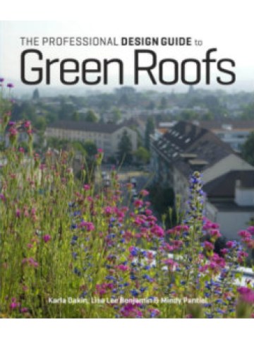 The Professional Design Guide to Green Roofs (Σχεδιασμός οροφόκηπων - έκδοση στα αγγλικά)