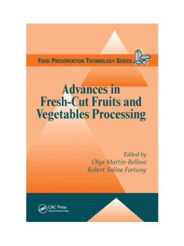 Advances in Fresh-Cut Fruits and Vegetables Processing (Επεξεργασία νωπών φρούτων και λαχανικών - έκδοση στα αγγλικά) Advances in Fresh-Cut Fruits and Vegetables Processing (Επεξεργασία νωπών φρούτων και λαχανικών - έκδοση στα αγγλικά)