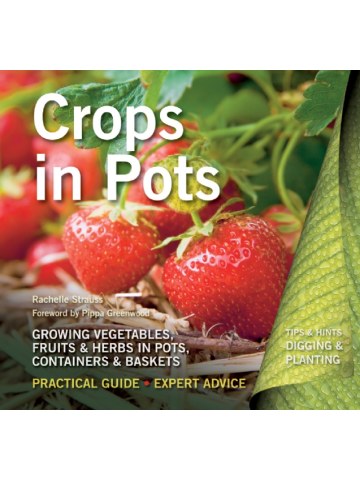 Crops in Pots (Οπωροφόρα σε γλάστρες - έκδοση στα αγγλικά) Crops in Pots (Οπωροφόρα σε γλάστρες - έκδοση στα αγγλικά)